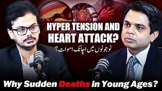 Reasons of Sudden Deaths in Youngsters? How to deal with Hyper Tension? Ft. Dr Qamar Rafique