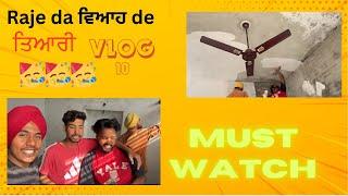 Raje da ਵਿਆਹ keta paka | ਵਿਆਹ wala ਘਰ ਰੰਗ | Gurkirat Gill Vlogs @officialarsh705