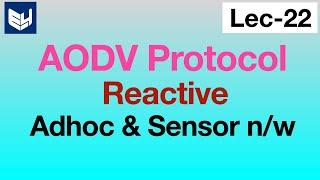 AODV routing protocol | Reactive | Example | Adhoc Networks |  Lec-22 | Bhanu Priya