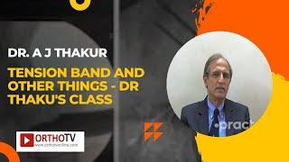 Tension Band and Other Things - Dr Thaku's Class