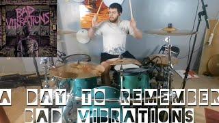 Bad Vibrations - A Day To Remember (Drum Cover)