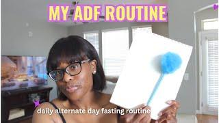 My ADF Routine  (Alternate Day Fasting)