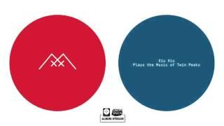 Xiu Xiu - Plays The Music of Twin Peaks [FULL ALBUM STREAM]