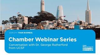 Chamber Webinar Series with Dr. George Rutherford from UCSF