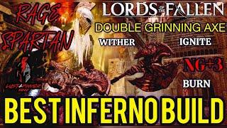 LORDS OF THE FALLEN "RAGE SPARTAN" BEST INFERNO S-TIER DOUBLE GRINNING AXE WITHER BURN IGNITE BUILD