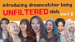 introducing dreamcatcher being unfiltered idols part 8 