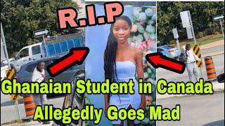 BREAKING: GHANAIAN STUDENT IN CANADA ALLEGEDLY GOES MαD ON STREET AS 18yr OLD GIRL MURD£RED BY..