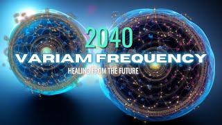 New Variam Frequency - Beyond Healing