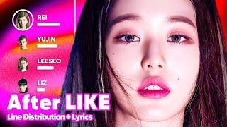 IVE - After LIKE (Line Distribution + Lyrics Karaoke) PATREON REQUESTED