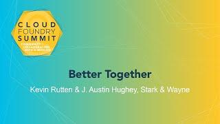 Better Together - Kevin Rutten & J. Austin Hughey, Stark & Wayne