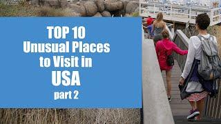 TOP 10 UNUSUAL PLACES to Visit in USA Part 2, Travel in United States