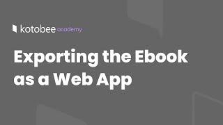 Exporting the Ebook as a Web App | Kotobee Academy