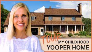 YOOPER home - Tour my childhood home - in Slow English