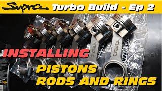 Supra Turbo Build - Episode 2 - Piston, Rods and Ring Gap