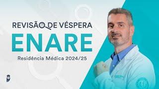 Revisão de Véspera ENARE Residência Médica 2024 / 2025