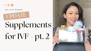 Best Supplements for Egg Quality, Embryo Transfer, TTC -part 2 | What I added for my best #IVF cycle