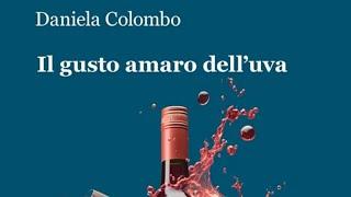 Pubblicizza il tuo libro - Il gusto amaro dell’uva - il libro di Daniela Colombo.