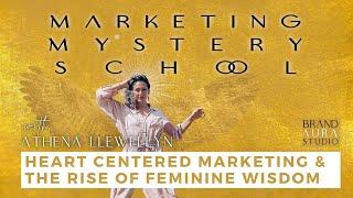 Heart-Centered Marketing and the Rise of Feminine Wisdom