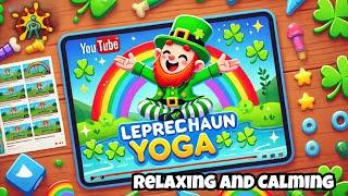 LEPRECHAUN YOGA  | Fun & Relaxing Kids Yoga for Schools & Home! St. Patrick's brain break for kids