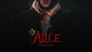 K a m a i t a c h i - Alice