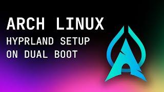 Як встановити Arch Linux + Hyprland на Dual Boot поруч з вашим Windows? | AlexanderLukash