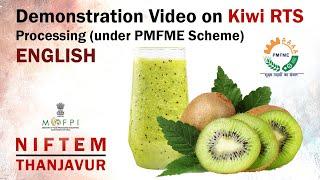 Demonstration Video on Kiwi RTS Processing (under PMFME Scheme) - ENGLISH