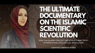 THE ULTIMATE DOCUMENTARY ON THE ISLAMIC SCIENTIFIC REVOLUTION - Safiyyah Sabreen