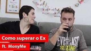 COMO SUPERAR O EX NAMORADO ft. MonyMe (Parte 1) | Canal Sorti por Rodrigo Moura