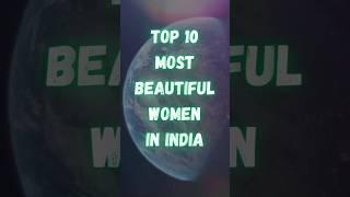 Top 10 Most Beautiful Women In india | Hottest Woman | #top #top10 #india #woman #beautiful #hottest