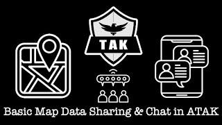 ATAK Basic Sharing of Map Data and Chat