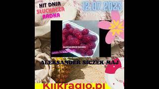 ALEKSANDER SICZEK -MAJ HIT DNIA W KLIKRADIO 