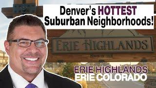 Tour of Erie Highlands in Erie Colorado- The BEST Neighborhoods in Erie CO!