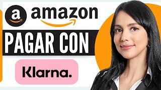 Como Pagar Con Klarna En Amazon (2025)