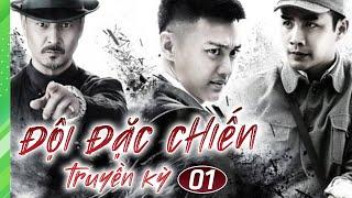 ĐỘI ĐẶC CHIẾN TRUYỀN KỲ TẬP 1 | Phim Kháng Chiến Chống Nhật Mới Nhất