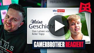 GamerBrother REAGIERT auf MEINE GESCHICHTE mit KEKE TOPP 