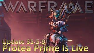 Warframe - Update 35.5.9 Protea Prime is Live!