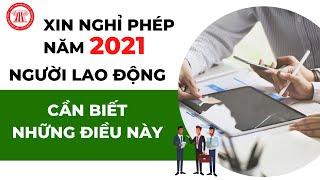 Xin nghỉ phép năm 2021: Người lao động cần biết những điều này | TVPL