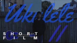 Ukulele II - Official Full Short Film (2019)