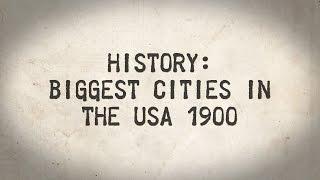 HISTORY: Biggest US cities in 1900