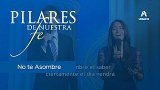 No te asombre - Coro de Cámara UNACH (Álbum: Pilares de nuestra fe)