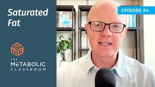 54: Saturated Fat with Dr. Ben Bikman