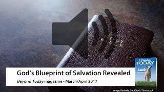 Beyond Today Audio Magazine - God’s Blueprint of Salvation Revealed