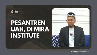 Pesantren UAH di MIRA Institue - Ustadz Adi Hidayat