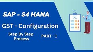 GST Configuration in SAP | GST Settings in SAP FICO S4 Hana | Tax Configuration in SAP S4 Hana