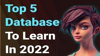 Top 5 Database To Learn In 2022