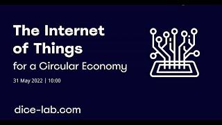 DiCE Lab Webinar: IoT for a Circular Economy