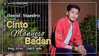 Daniel Maestro - Cinto Manyeso Badan (Official Music Video) Nyatonyo Urang Alah Tibo Maminang