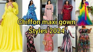 Chiffon gown styles for ladies 2024 | Chiffon maxi dress designs| Chiffon maxi gowns | Ankara styles