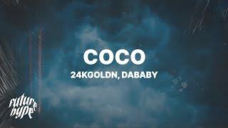 24kGoldn - Coco (Lyrics) ft. DaBaby