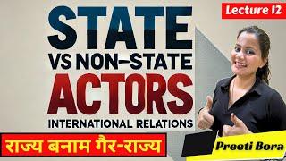  State vs Non-State Actors in International Relations |  Preeti Bora